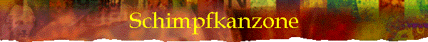 Schimpfkanzone